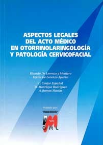 ASPECTOS LEGALES DEL ACTO MÉDICO EN OTORRINOLARINGOLOGÍA Y PATOLOGÍA CERVICOFACIAL.