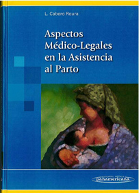 ASPECTOS MÉDICO-LEGALES EN LA ASISTENCIA AL PARTO.
