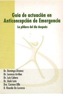 	GUÍA DE ACTUACIÓN EN ANTICONCEPCIÓN DE EMERGENCIA. LA PÍLDORA DEL DÍA DESPUÉS. ASPECTOS JURÍDICOS.