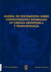 MANUAL DE DOCUMENTOS SOBRE CONSENTIMIENTO INFORMADO EN CIRUGÍA ORTOPÉDICA Y TRAUMATOLOGÍA.