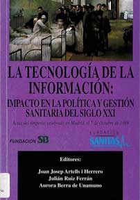 LA TECNOLOGÍA DE LA INFORMACIÓN: IMPACTO EN LA POLÍTICA Y GESTIÓN SANITARIA DEL SIGLO XXI EL DESARROLLO DE LA TECNOLOGIA DE LA INFORMACION EN EL SISTEMA SANITARIO. ASPECTOS JURIDICOS