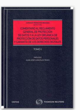 Comentario al Reglamento General de Protección de Datos y a la Ley Orgánica de Protección de Datos Personales y garantía de los derechos digitales