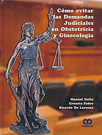 COMO EVITAR LAS DEMANDAS JUDICIALES EN OBSTETRICIA Y GINECOLOGÍA 